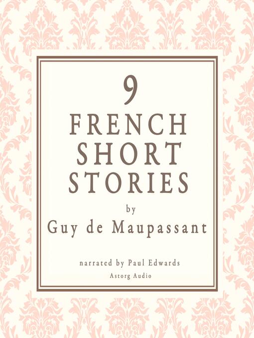 Title details for 9 french short stories by Guy de Maupassant by Guy de Maupassant - Available